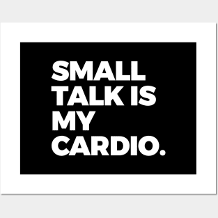 Small Talk is My Cardio Posters and Art